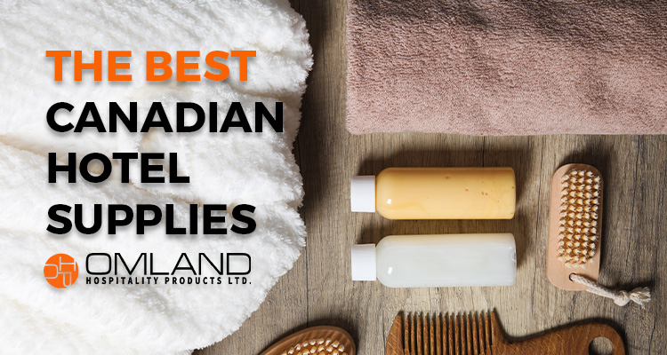From Bedding to Toiletries: The Best Hotel Supplies in Canada