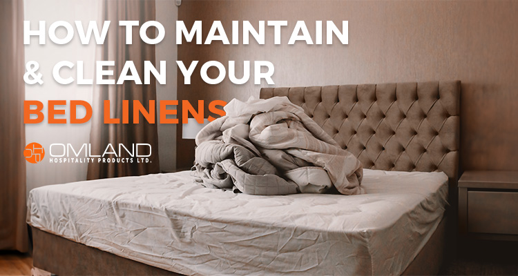 Expert Tips for Maintaining and Cleaning Your Bed Linens in Canada