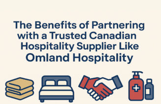 The Benefits of Partnering with a Trusted Canadian Hospitality Supplier Like Omland Hospitality